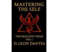 Mastering The Self: The Resilient Mind Vol. 2