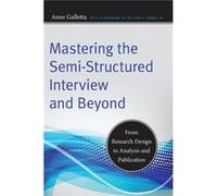 Mastering the SemiStructured Interview and Beyond by Anne Galletta Anne Galletta, William E Cross (Auteur)