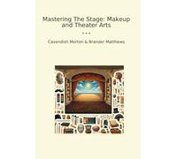 Mastering The Stage: Makeup and Theater Arts