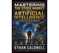Mastering the Stock Market with Artificial Intelligence: Advanced Algorithmic Thinking, Machine Learning, Portfolio Optimization, and Institutional Risk Models