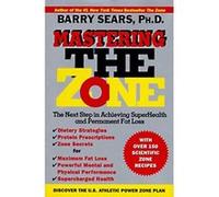 Mastering the Zone Barry Sears, Mary Goodbody (Auteur)