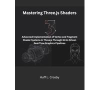 Mastering Three.js Shaders: Advanced Implementation of Vertex and Fragment Shader Systems in Three.js Through GLSL-Driven Real-Time Graphics Pipelines
