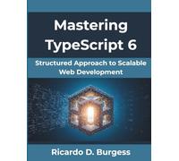 Mastering TypeScript 6: Structured Approach to Scalable Web Development