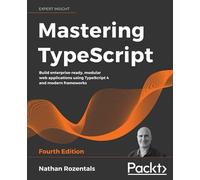 Nathan Rozentals Mastering TypeScript (Poche)