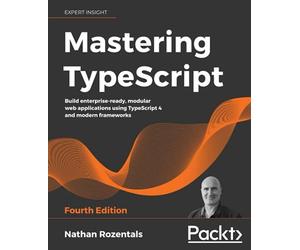 Mastering Typescript - Fourth Edition