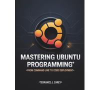 Mastering Ubuntu Programming: From Command Line to Code Deployment