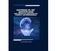 Mastering vb .net question bank: 1000 conceptual questions for students and professionals