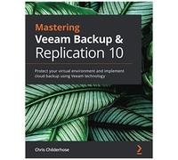 Mastering Veeam Backup & Replication 10