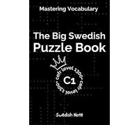 Mastering Vocabulary - The Big Swedish Puzzle Book V: Over 1300+ Essential CEFR C1 Swedish Words | Engaging Crosswords and Word Searches for Fast and Effective Language Learning