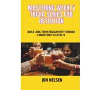 Mastering Weekly Trivia Series for Retention: Build Long-Term Engagement Through Consistency and Loyalty