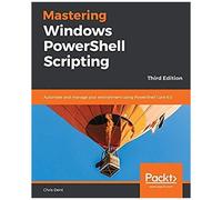 Mastering Windows Powershell Scripting - Third Eiditon