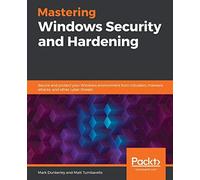 Mastering Windows Security And Hardening
