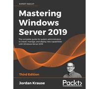 Mastering Windows Server 2019 - Third Edition