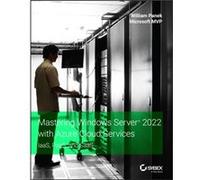 Mastering Windows Server 2022 with Azure Cloud Services by William Panek William Panek (Auteur)