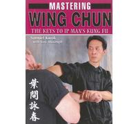 Mastering Wing Chun