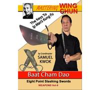 Mastering Wing Chun Vol.6 Samuel Kwok - Baat Cham Dao Butterfly Swords