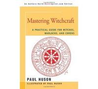 Mastering Witchcraft Paul Huson (Auteur)