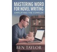 Mastering Word For Novel Writing