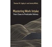Mastering Work Intake: From Chaos to Predictable Delivery