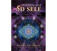 Mastering Your 5D Self by Maureen J. St. Germain Maureen J. St. Germain (Auteur)