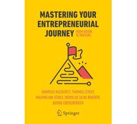 Mastering Your Entrepreneurial Journey: From Vision to Venture