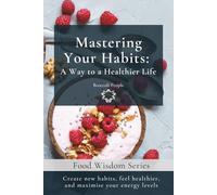 Mastering Your Habits: A Way to a Healthier Life