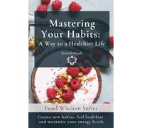 Mastering Your Habits: A Way to a Healthier Life