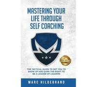 Mastering Your Life Through Self-Coaching