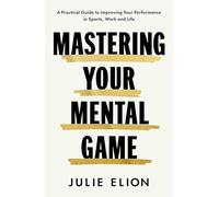 Mastering Your Mental Game: One of the PGA Tour's leading coaches reveals her playbook for elite performance