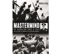 Mastermind of Dunkirk and DDay by Brian Izzard Brian Izzard (Auteur)