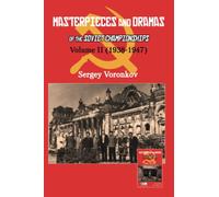 Masterpieces and Dramas of the Soviet Championships: Volume II (1938-1947)