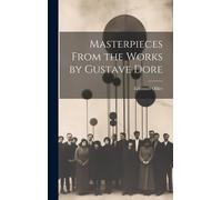 Masterpieces From The Works By Gustave Dore