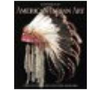 Masterpieces Of American Indian Art: From The Eugene And Clare Thaw Collection