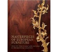 Masterpieces of European Furniture from the 15th to Early 20th Centuries by Tamara Rappe Tamara Rappe (Auteur)