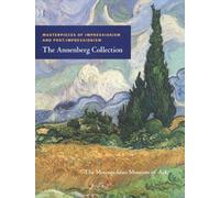 Masterpieces Of Impressionism And Post-Impressionism: The Annenberg Collection