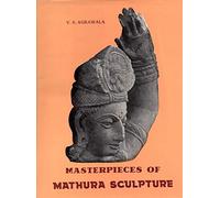 Masterpieces of Mathura Sculpture