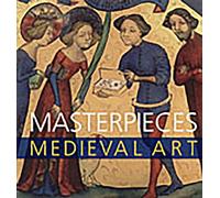 Masterpieces of Medieval Art (Paperback) /anglais