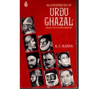 Masterpieces of Urdu Ghazal: From the 17th to the 20th Century