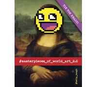 #Masterpieces_Of_World_Art_2.0 [For The Tik Tok Generation] (The Almost Complete Works Of The Artist Maxy)
