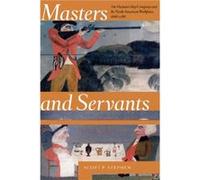 Masters and Servants by Stephen & Scott P. Assistant Director & Centre for Ruperts Land Studies & UWinnipeg & Historian & Archaeology and History Branch P Stephen Scott P. Assistant Director Centre fo