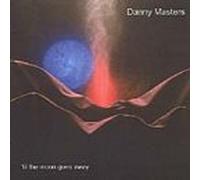 Masters, Danny - Til The Moon Goes Away