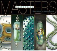Masters: Glass Beads: Major Works by Leading Artists