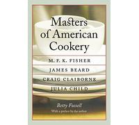 Masters of American Cookery by Betty Fussell Betty Harper Fussell, M. F. K. Fisher (Auteur)