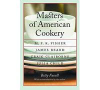 Masters of American Cookery by Betty Fussell Betty Harper Fussell, M. F. K. Fisher (Auteur)