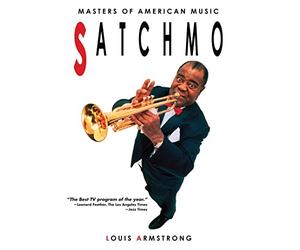 Masters of American Music: Louis Armstrong: Satchmo