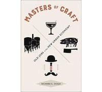 Masters of Craft: Old Jobs in the New Urban Economy - [Version Originale] Inconnu (Auteur)