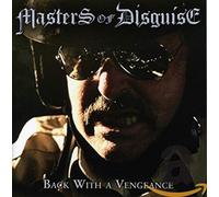 Masters of Disguise – Back with a Vengeance – SPV Entertainment – Import
