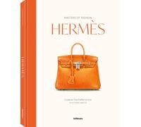 Masters of Fashion: Hermes: Creations That Define an Icon