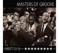 Masters of Groove - Masters of Groove Meet DJ-9