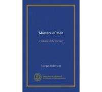 Masters of men: a romance of the new navy